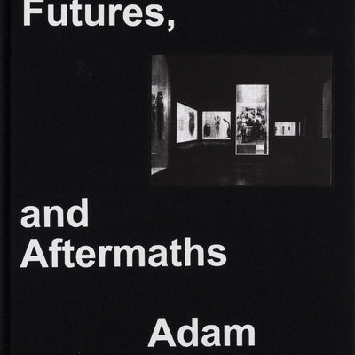 Pasts, Futures, and Aftermaths image 0